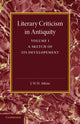 Book cover of: Literary Criticism in Antiquity: Volume 1, Greek. By: J. W. H. Atkins