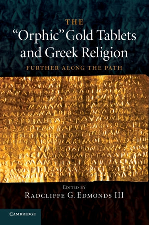 'Orphic' Gold Tablets and Greek Religion