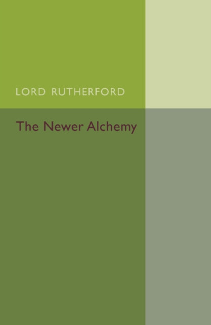 Book cover of: Newer Alchemy. By: Ernest Rutherford