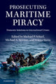 Book cover of: Prosecuting Maritime Piracy. By: Michael P. Scharf
