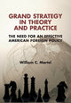 Book cover of: Grand Strategy in Theory and Practice. By: William C. Martel