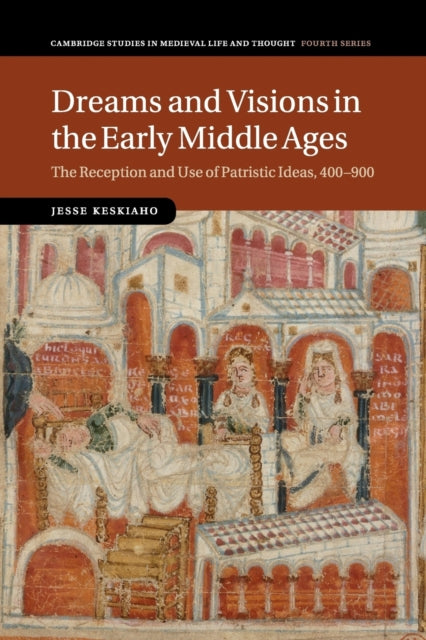Book cover of: Dreams and Visions in the Early Middle Ages. By: Jesse Keskiaho