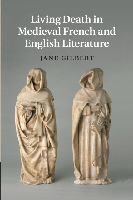 Book cover of: Living Death in Medieval French and English Literature. By: Jane Gilbert