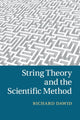Book cover of: String Theory and the Scientific Method. By: Richard Dawid