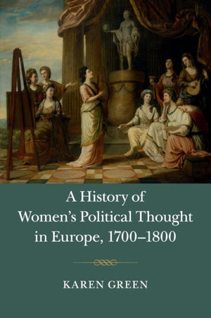 History of Women's Political Thought in Europe, 1700–1800