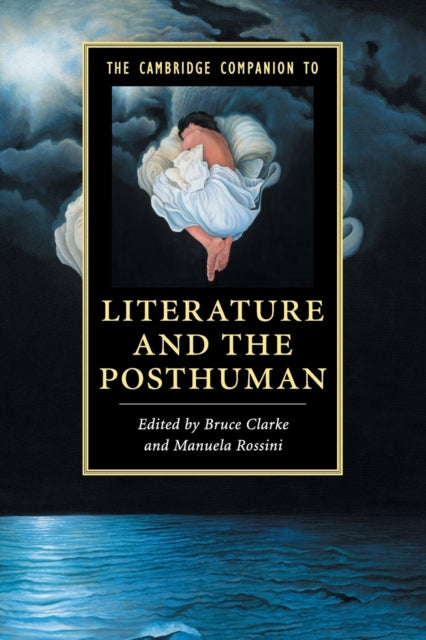 Book cover of: Cambridge Companion to Literature and the Posthuman. By: Bruce Clarke