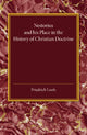 Book cover of: Nestorius and his Place in the History of Christian Doctrine. By: Friedrich Loofs