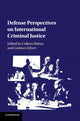 Book cover of: Defense Perspectives on International Criminal Justice. By: Zyberi