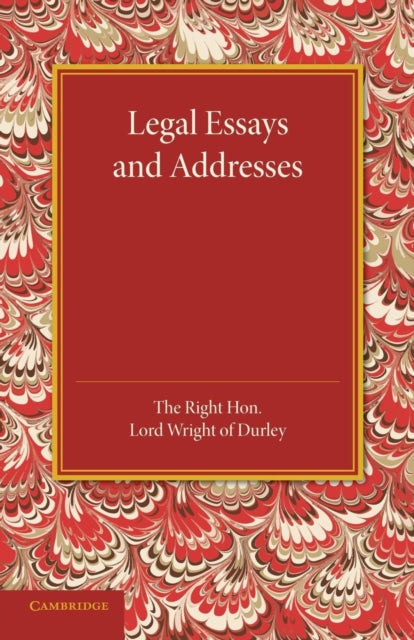 Book cover of: Legal Essays and Addresses. By: Lord Wright Lord Wright of Durley