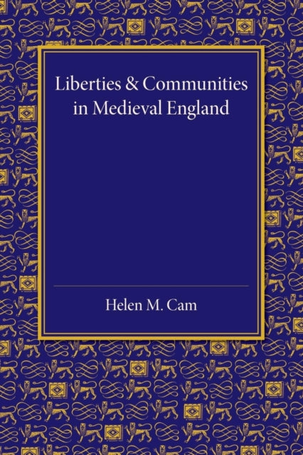 Book cover of: Liberties and Communities in Medieval England. By: Helen M. Cam