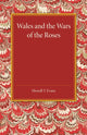 Book cover of: Wales and the Wars of the Roses. By: Howell T. Evans