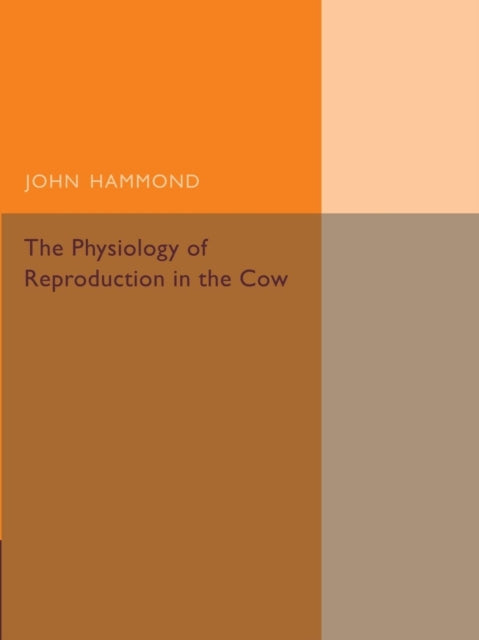 Book cover of: Physiology of Reproduction in the Cow. By: Hammond, John