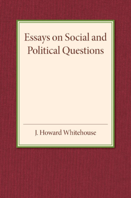 Book cover of: Essays on Social and Political Questions. By: Whitehouse, John Howard