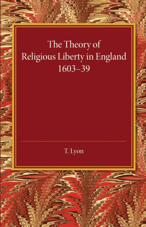 Theory of Religious Liberty in England 1603–39