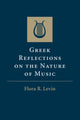 Book cover of: Greek Reflections on the Nature of Music. By: Flora R. Levin