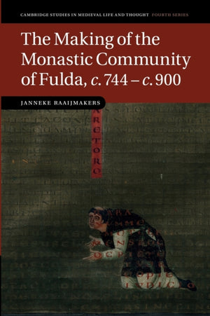 Making of the Monastic Community of Fulda, c.744–c.900