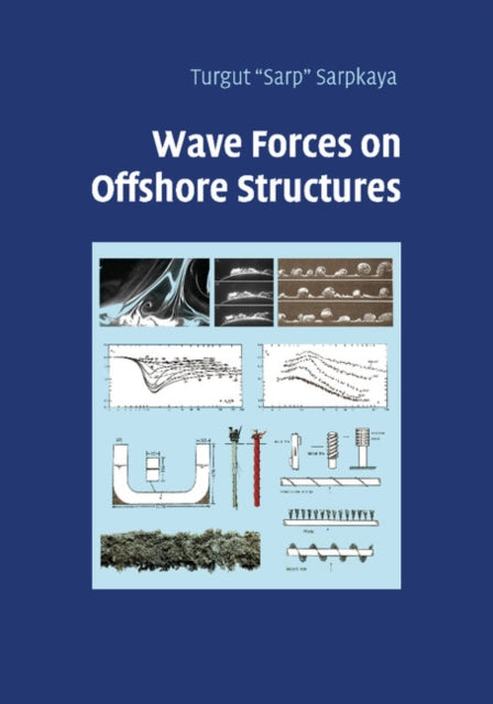 Book cover of: Wave Forces on Offshore Structures. By: Turgut 'Sarp' Sarpkaya