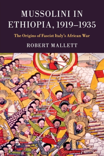Book cover of: Mussolini in Ethiopia, 1919–1935. By: Robert Mallett