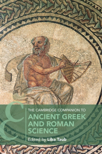 Book cover of: Cambridge Companion to Ancient Greek and Roman Science. By: Liba Taub