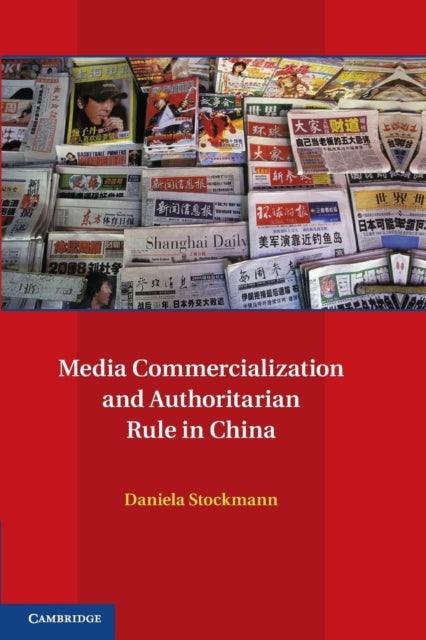 Book cover of: Media Commercialization and Authoritarian Rule in China. By: Daniela Stockmann