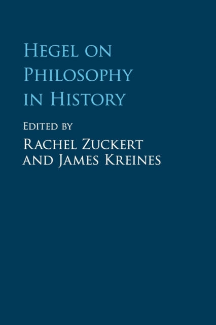 Book cover of: Hegel on Philosophy in History. By: Rachel Zuckert