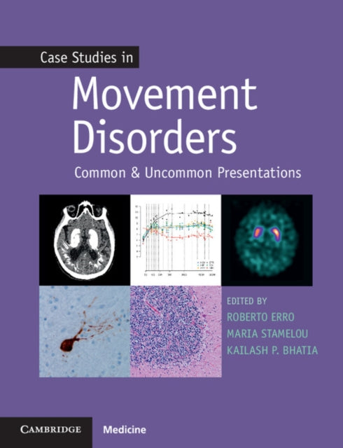 Book cover of: Case Studies in Movement Disorders. By: Kailash P. Bhatia