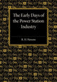 Book cover of: Early Days of the Power Station Industry. By: R. H. Parsons