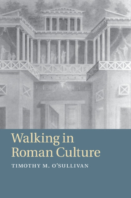 Book cover of: Walking in Roman Culture. By: Timothy M. O'Sullivan
