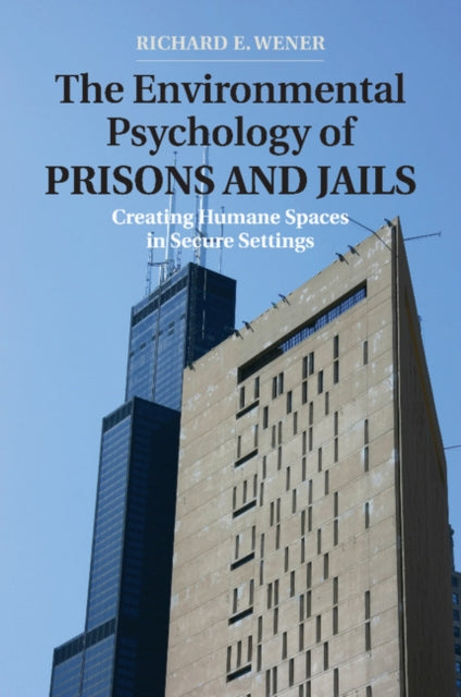 Book cover of: Environmental Psychology of Prisons and Jails. By: Richard E. Wener