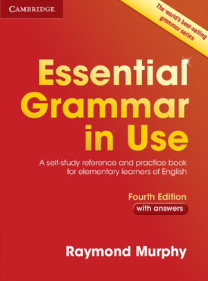 Essential Grammar in Use with Answers, A Self-Study Reference and Practice Book for Elementary Learners of English