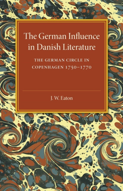 Book cover of: German Influence in Danish Literature in the Eighteenth Century. By: J. W. Eaton
