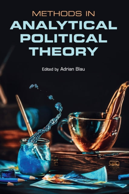 Book cover of: Methods in Analytical Political Theory. By: Adrian Blau