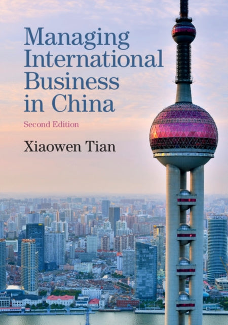 Book cover of: Managing International Business in China. By: Xiaowen Tian