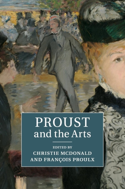 Book cover of: Proust and the Arts. By: Christie McDonald