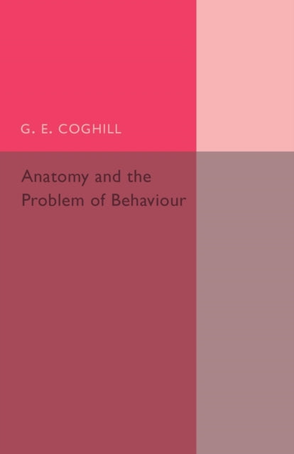 Book cover of: Anatomy and the Problem of Behaviour. By: G. E. Coghill