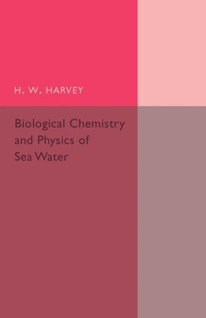 Biological Chemistry and Physics of Sea Water