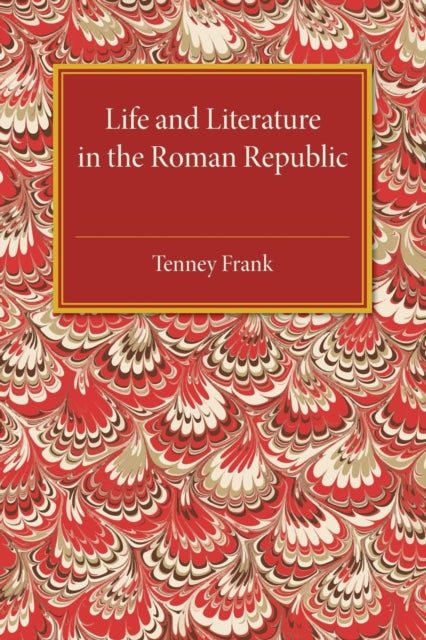 Book cover of: Life and Literature in the Roman Republic. By: Tenney Frank