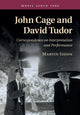 Book cover of: John Cage and David Tudor. By: Martin Iddon