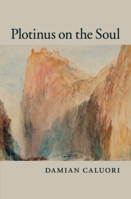 Book cover of: Plotinus on the Soul. By: Damian Caluori