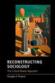 Book cover of: Reconstructing Sociology. By: Douglas V. Porpora