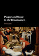 Book cover of: Plague and Music in the Renaissance. By: Remi Chiu