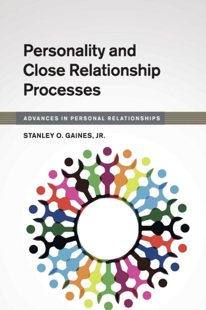 Book cover of: Personality and Close Relationship Processes. By: Gaines, Stanley O., Jr.