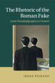 Book cover of: Rhetoric of the Roman Fake. By: Irene Peirano