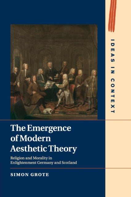 Book cover of: Emergence of Modern Aesthetic Theory. By: Simon Grote