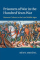 Book cover of: Prisoners of War in the Hundred Years War. By: Rémy Ambühl
