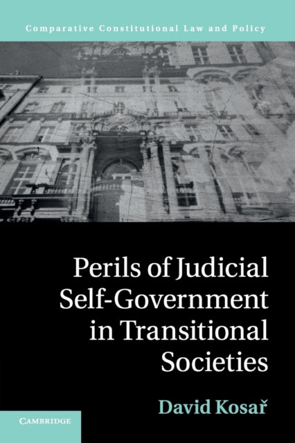 Book cover of: Perils of Judicial Self-Government in Transitional Societies. By: David Kosař