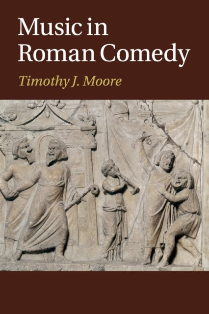 Book cover of: Music in Roman Comedy. By: Timothy J. Moore