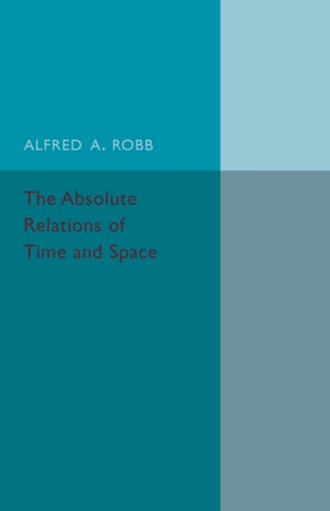 The Absolute Relations of Time and Space