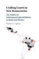 Book cover of: Crafting Courts in New Democracies. By: Matthew C. Ingram