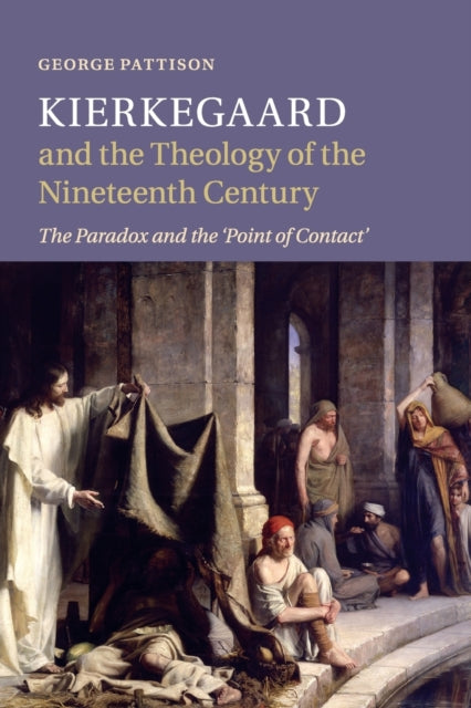 Book cover of: Kierkegaard and the Theology of the Nineteenth Century. By: Pattison, George